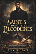 Saint’s Don’t Like Bloodlines: Book Two of the Saints Trilogy — A Paranormal Romance of Power, Faith, and Dangerous Truths