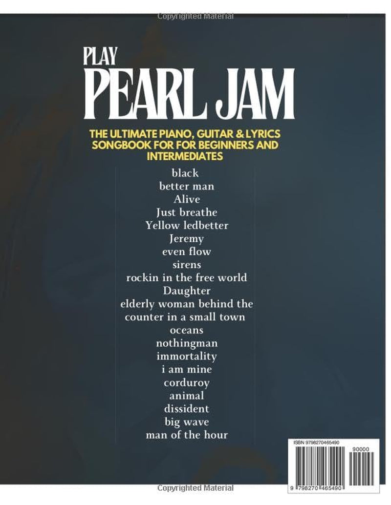 Play Pearl Jam: The Ultimate Piano, Guitar & Lyric Sheet Songbook for Beginners and Intermediates
