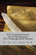U.S. Constitutional Law for German Speaking Jurists (US Law, Decoded: A Practical Series for Non‑US Lawyers)