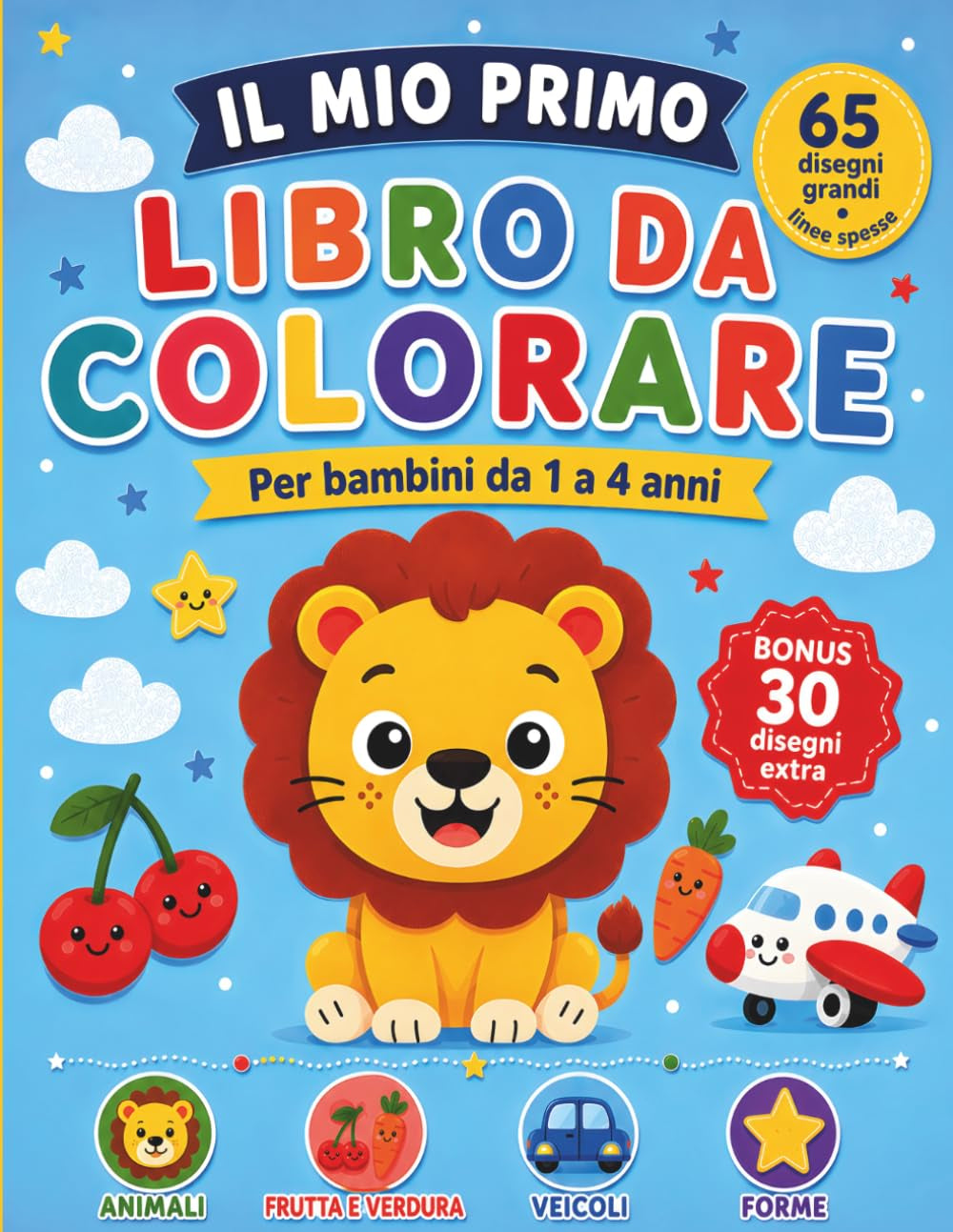 Il Mio Primo Libro da Colorare per Bambini da 1 a 4 Anni: 65 Disegni Grandi con Linee Spesse - Animali, Frutta e Verdura, Veicoli e Forme con il Nome ... Imparare le Prime Parole (Italian Edition)