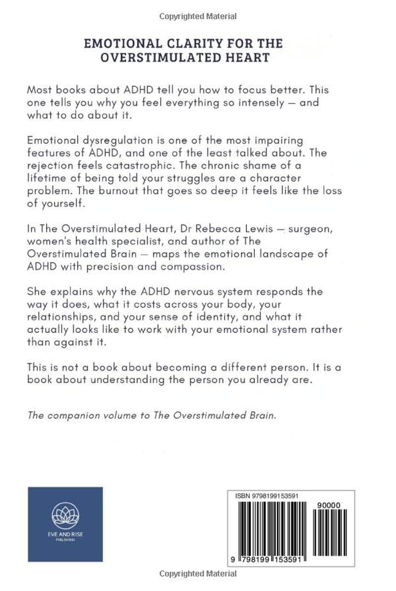 The Overstimulated Heart: Understanding the Emotional Life of Your ADHD Brain (The Overstimulated Series)