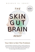 The Skin-Gut-Brain Reset: Your Skin Is Not the Problem: Heal Acne, Eczema, Rosacea, Psoriasis, and Reactive Skin While Supporting Healthy Aging Through the Skin–Gut–Brain Axis
