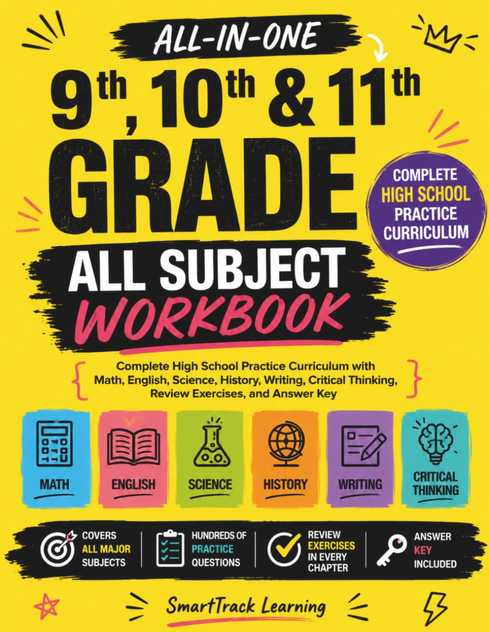9th, 10th and 11th Grade All Subject Workbook: Complete High School Practice Curriculum with Math, English, Science, History, Writing, Critical Thinking, Review Exercises, and Answer Key