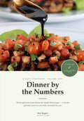 Dinner by the Numbers: 50 Low-Glycemic-Load Dinners for Steady Blood Sugar, Diabetes & Prediabetes — With the Glycemic Load of Every Recipe Calculated for You (By the Numbers (A Glyc Cookbook))