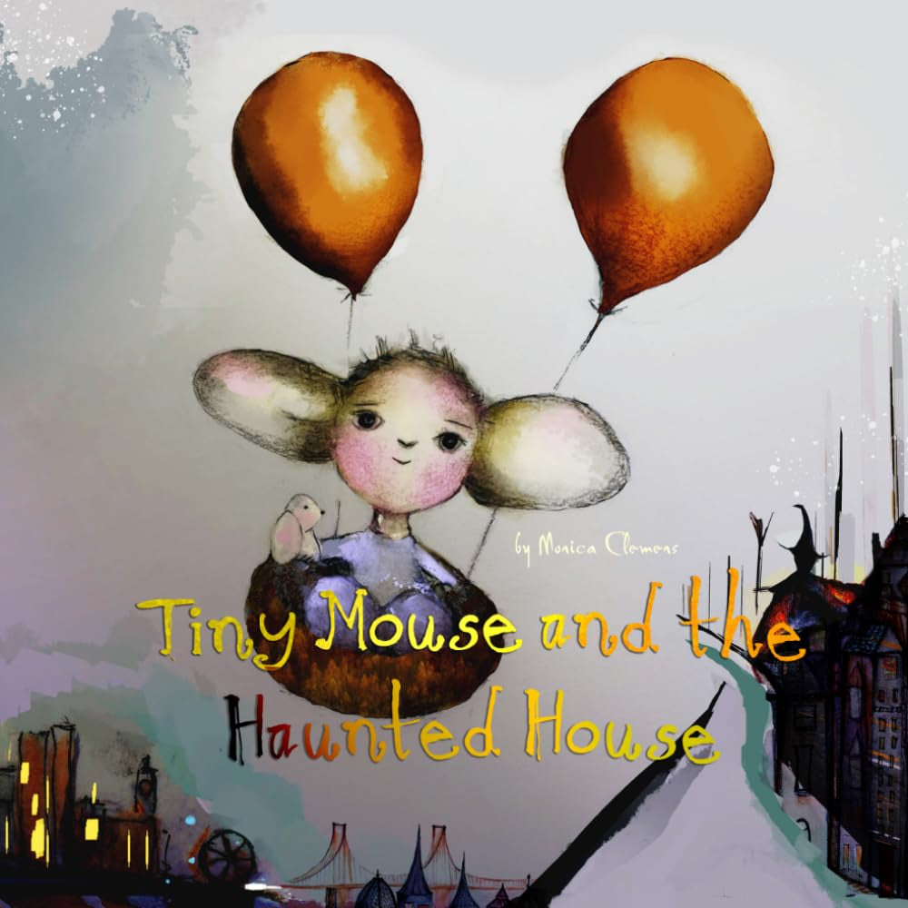 Tiny Mouse and the Haunted House: A Gentle Halloween Tale