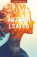 Autumn Leaves: A DNA Memoir
