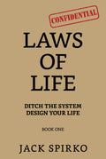 Laws of Life: Ditch the System Design Your Life