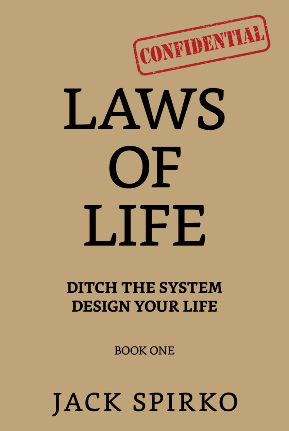 Laws of Life: Ditch the System Design Your Life