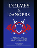 Delves & Dangers: Rules Light Fantasy Adventure Role-Playing Game