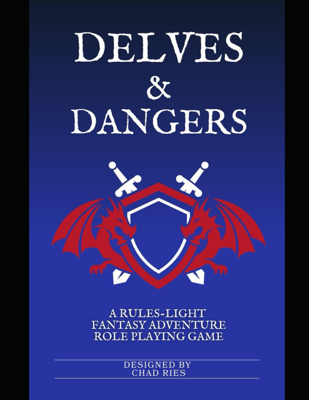 Delves & Dangers: Rules Light Fantasy Adventure Role-Playing Game