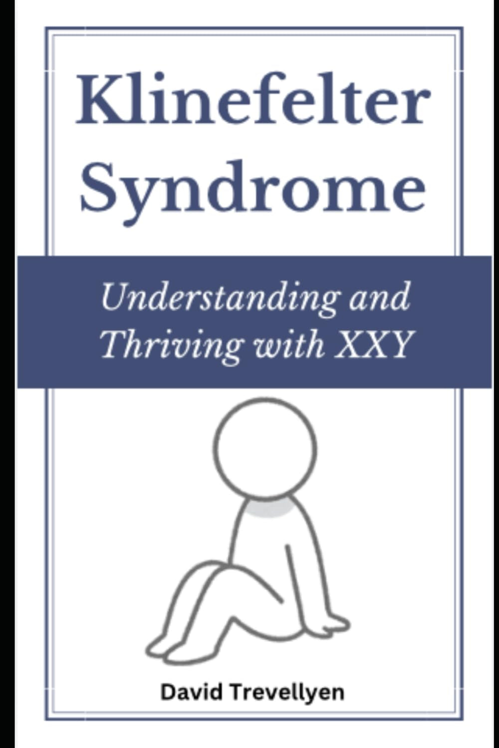 Klinefelter Syndrome: A Comprehensive Guide to Understanding and Embracing Life with XXY