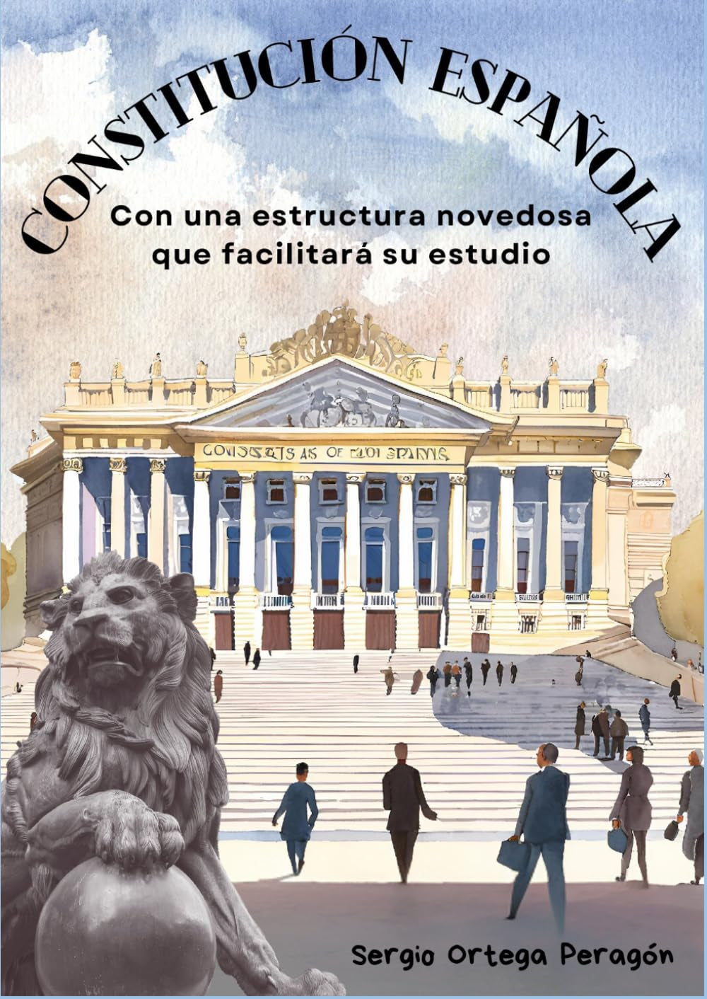CONSTITUCIÓN ESPAÑOLA: Con una estructura novedosa que facilitará su estudio (Spanish Edition)