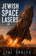Jewish Space Lasers: Short Stories