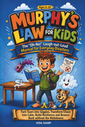 MURPHY'S LAW FOR KIDS: The "Oh-No!" Laugh-out-Loud Manual for Everyday Disasters: Turn Tears into Giggles, Transform Chaos into Calm, Build Resilience ... the Meltdowns (Murphy’s Law Survival Series)
