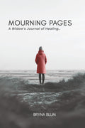Mourning Pages A Widow’s Journal of Healing