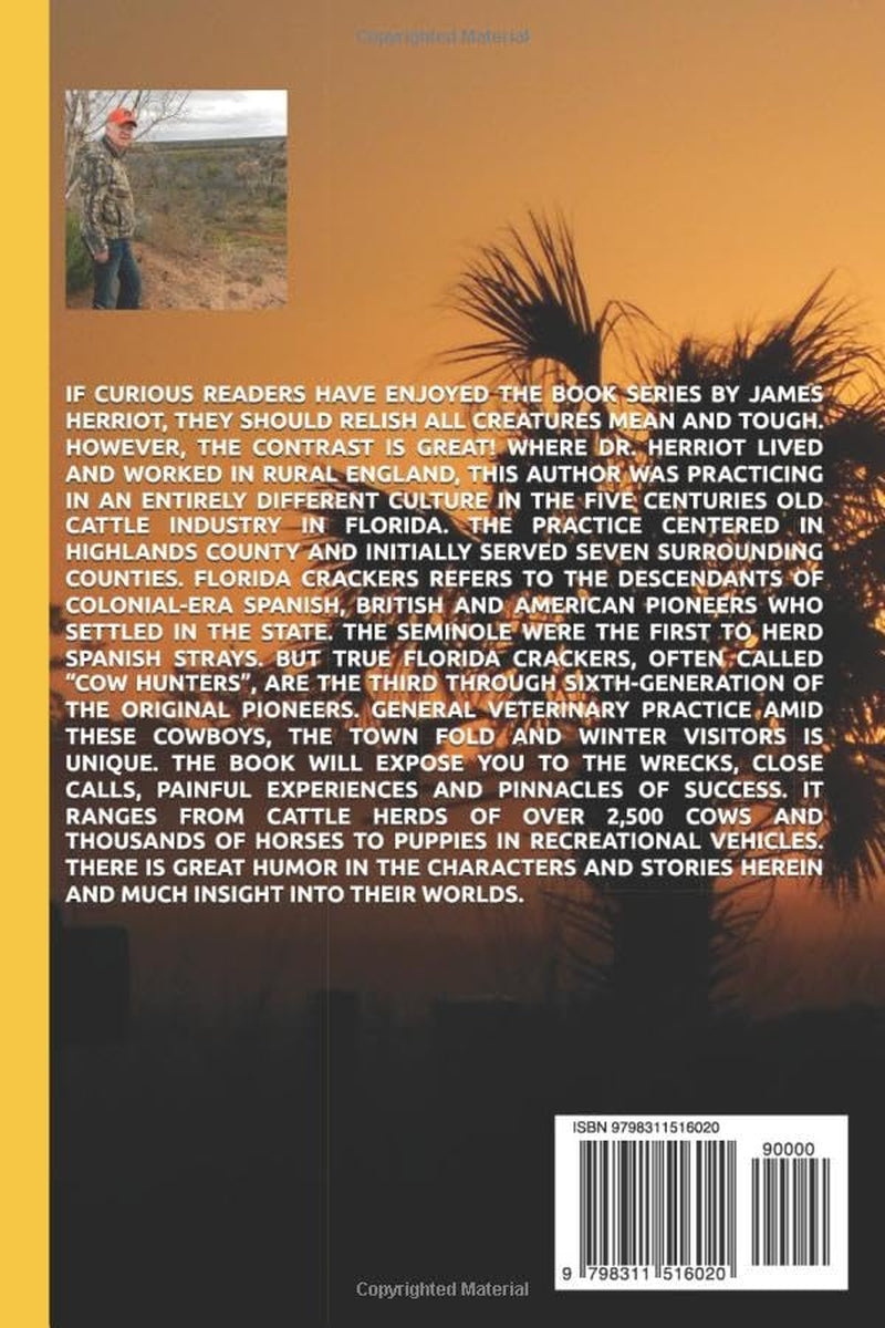 All Creatures Mean and Tough: My Encounters in Florida Cracker Cowboy Country with memorable characters