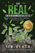 The Real Environmentalists: How Wayne Elliott & Other Capitalists Will Save the World