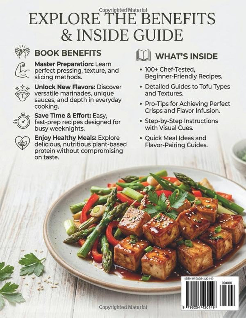 Tofu Cookbook for Beginners: 100 Easy Recipes to Master Pressing, Marinating, and Cooking Tofu Like a Pro.