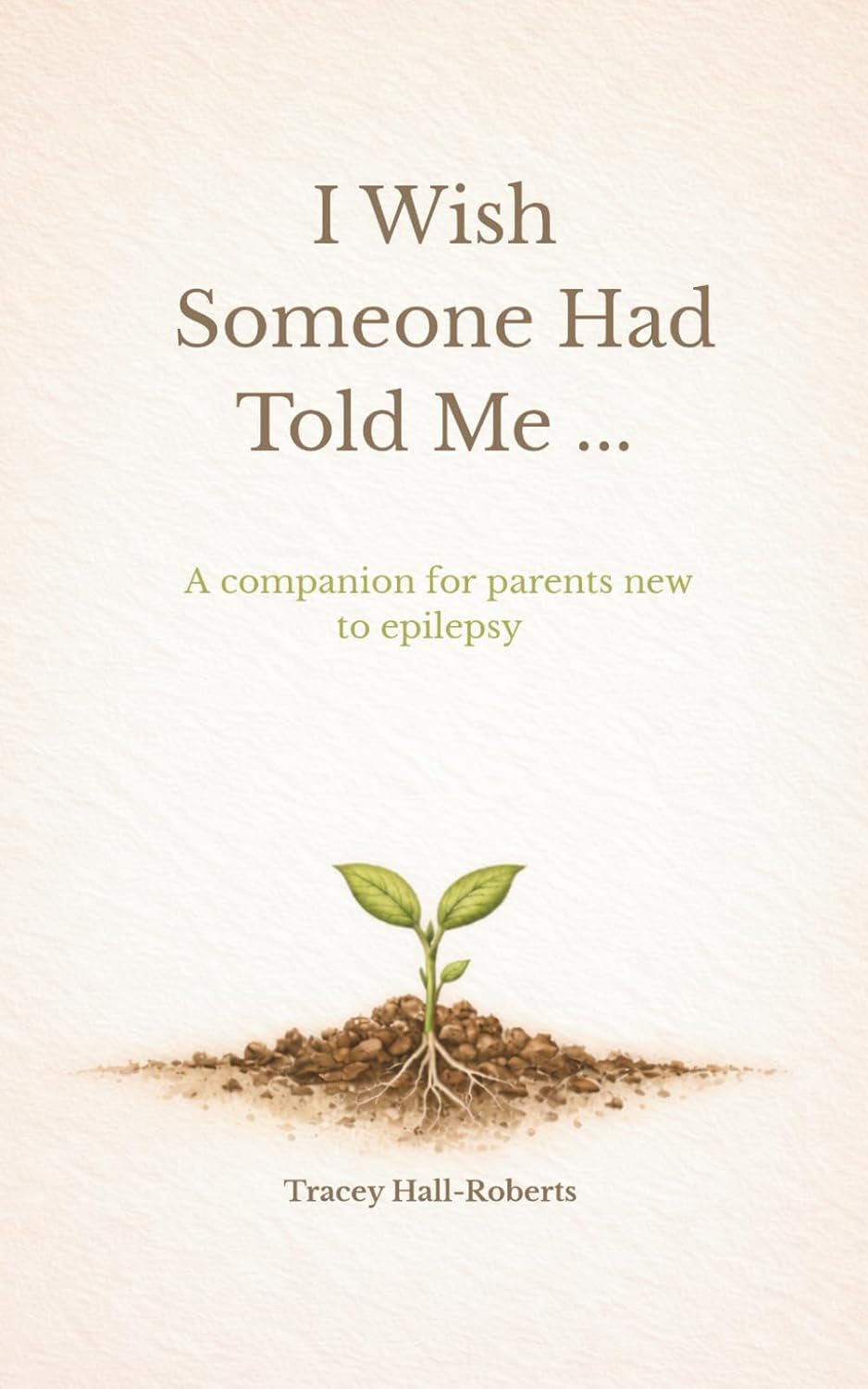I wish someone had told me: A companion for parents new to epilepsy