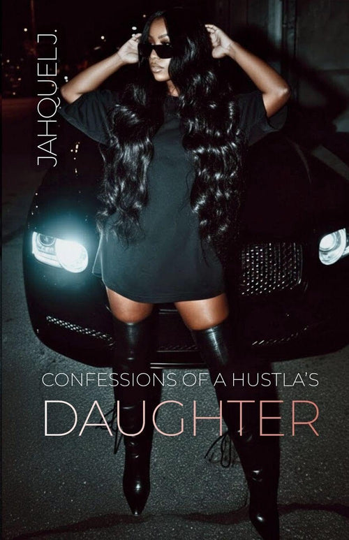 Confessions Of A Hustla's Daughter