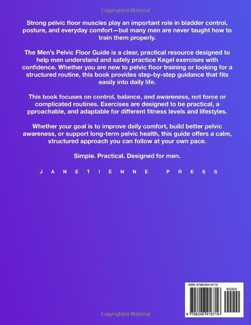 The Men's Pelvic Floor Guide - Kegel Exercises for Men: A Step-by-Step Program to Support Prostate Health and Bladder Control with 28-Day Challenge