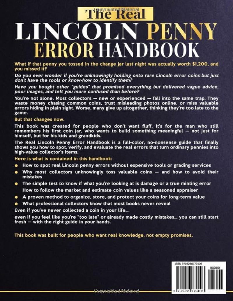 The Real Lincoln Penny Error Handbook: A Full Color Guide to Spotting Rare Coins, Appraising Them Like a Pro and Building a Valuable Collection That Pays Off Today and for Future Generations