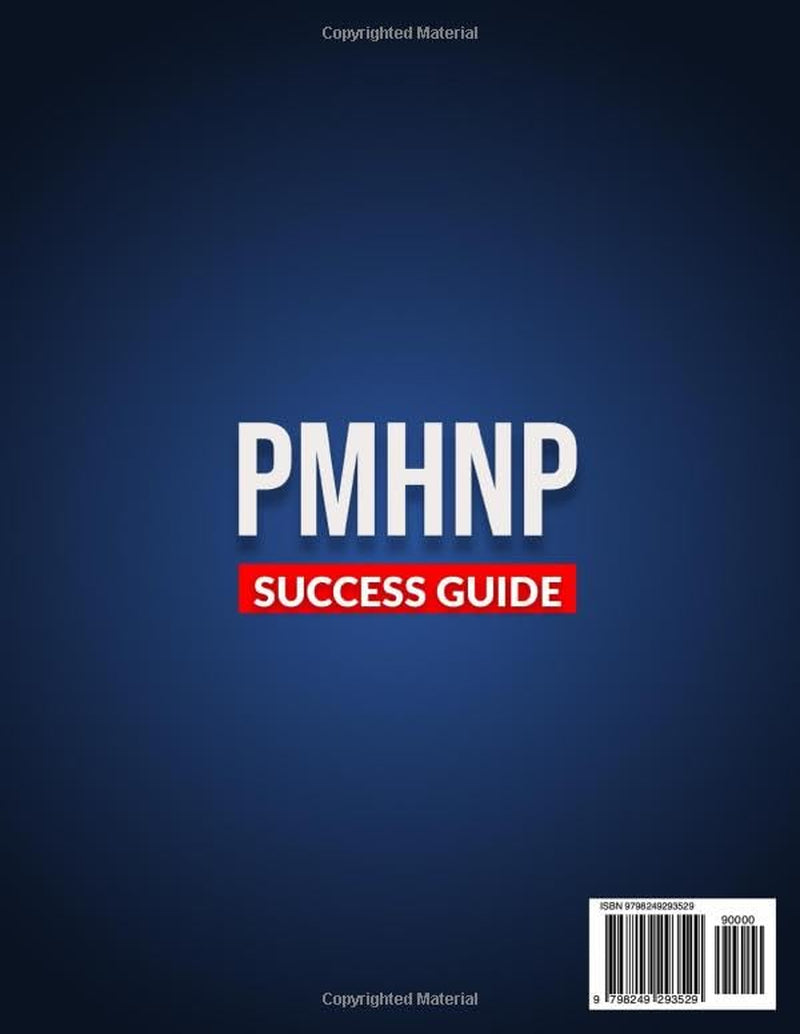 PMHNP Certification Exam Prep Success Guide: 3000 High-Yield Q&As for Sniper-Level Exam Precision — Master the Content in 12 Days with an Online Test Simulator