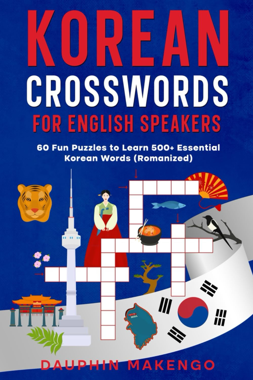 Korean Crosswords for English Speakers: 60 Fun Puzzles to Learn 500+ Essential Korean Words (Romanized)