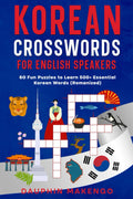 Korean Crosswords for English Speakers: 60 Fun Puzzles to Learn 500+ Essential Korean Words (Romanized)