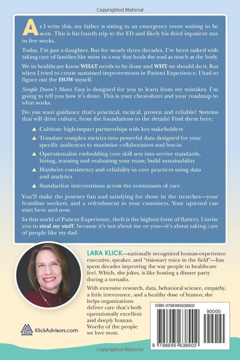 Simple Doesn't Mean Easy: The Patient Experience Leader’s Guide: Real Training, Real Tools, Real Improvement in Healthcare