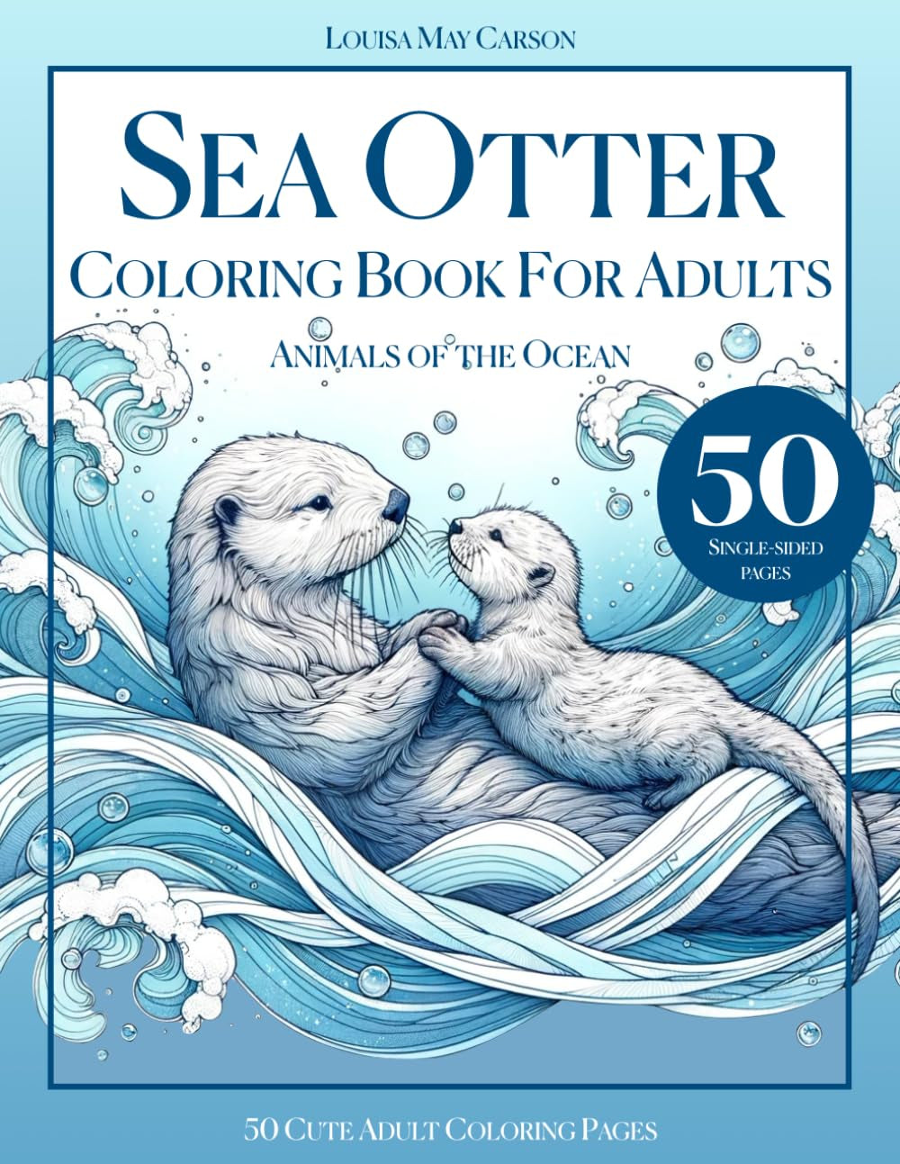 Sea Otter Coloring Book for Adults, Animals of the Ocean, 50 Cute Adult Coloring Pages