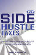 Side Hustle Taxes 2025: A Beginner’s Guide to 1099 Income, Tax Write-Offs, Quarterly Taxes, and Self-Employment Taxes for Gig Workers and Freelancers