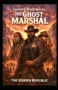 Leonard Blackston is The Ghost Marshal: The Hidden Republic