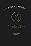 Conscious Synergy: The Evolution of Collective Consciousness