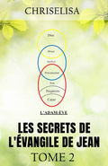 Les Secrets de l'évangile de Jean Tome 2 (French Edition)