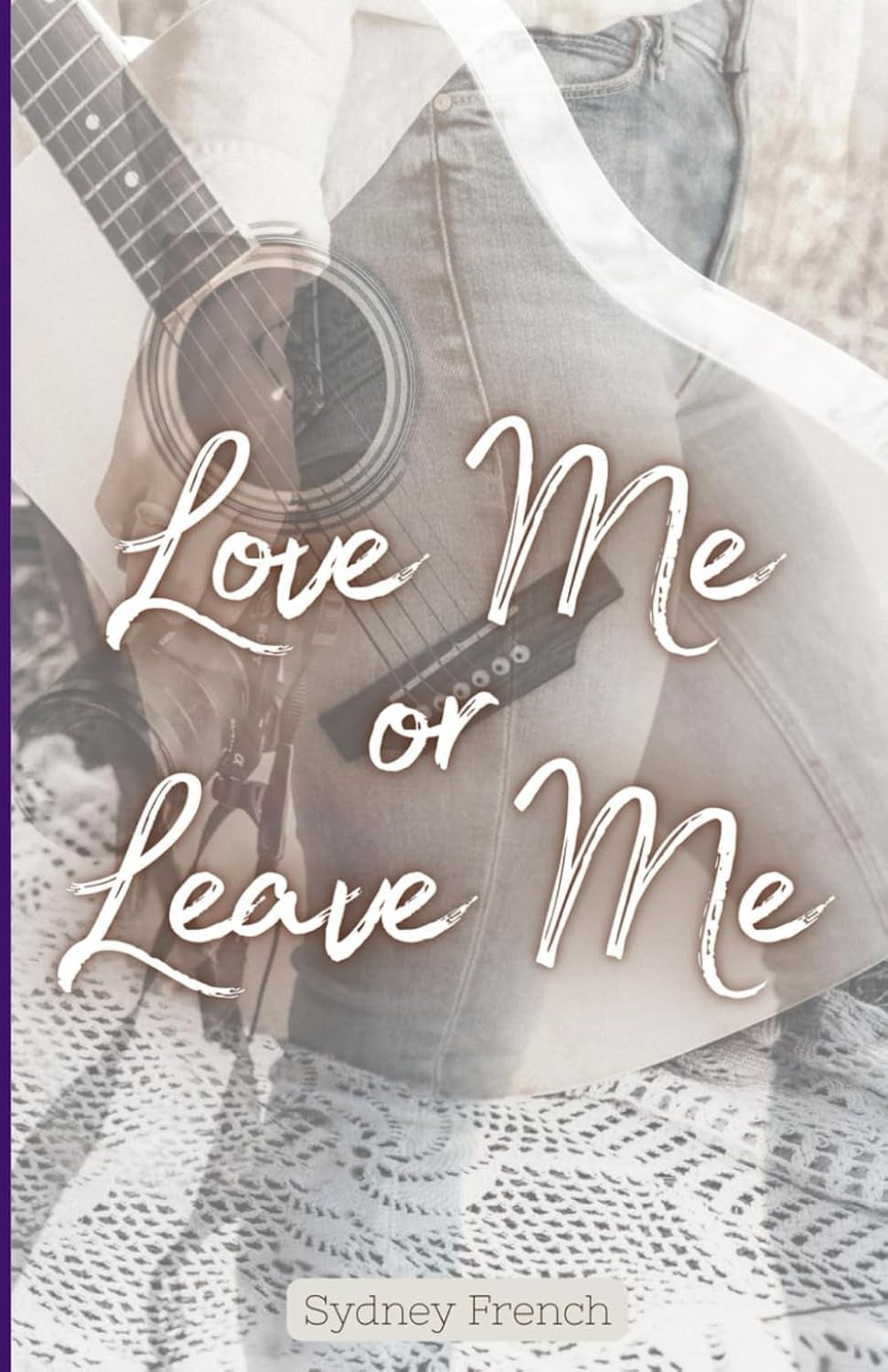 Love Me or Leave Me: Romance Novel, Contemporary Romance, Romance Books