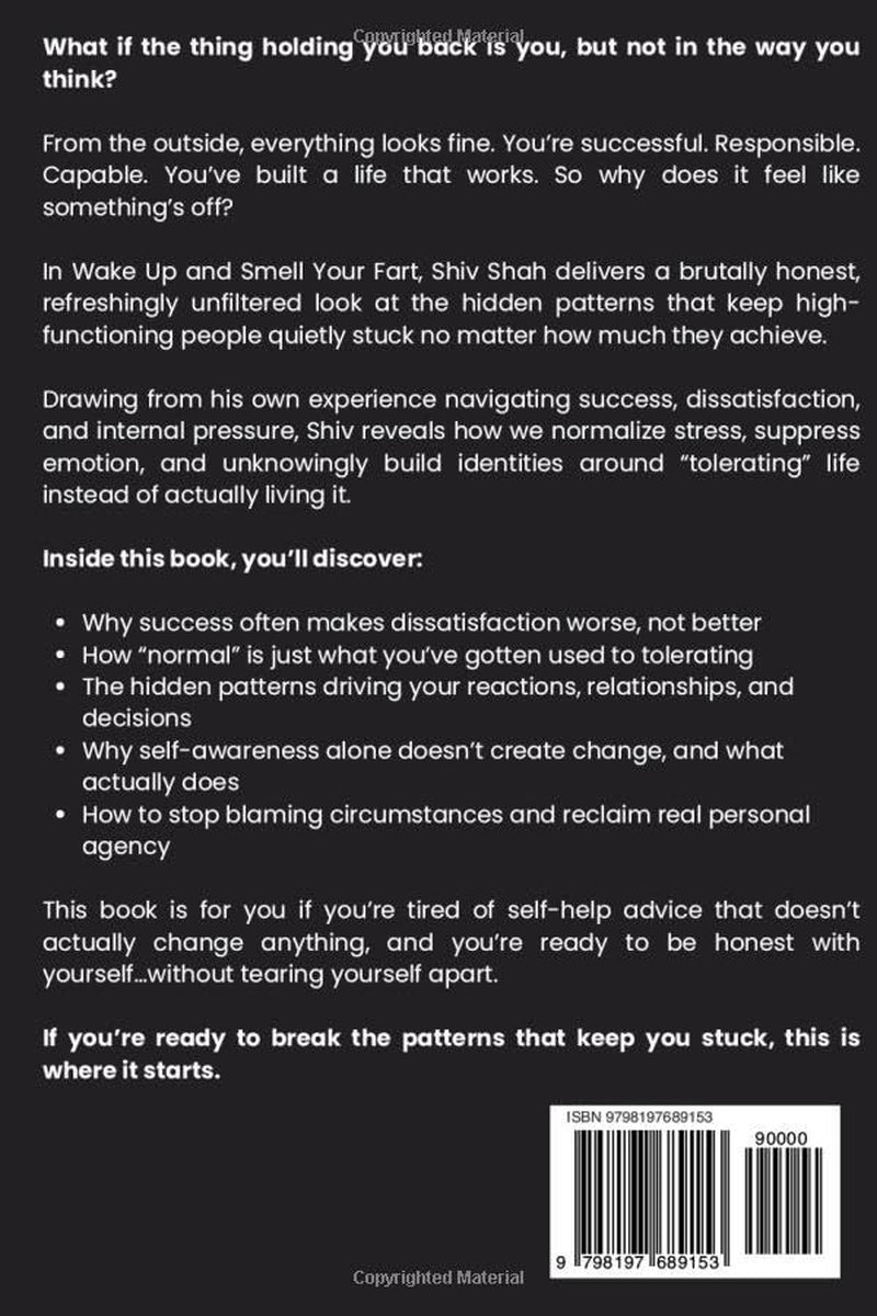 Wake Up and Smell Your Fart: Break the Patterns that Keep You Stuck
