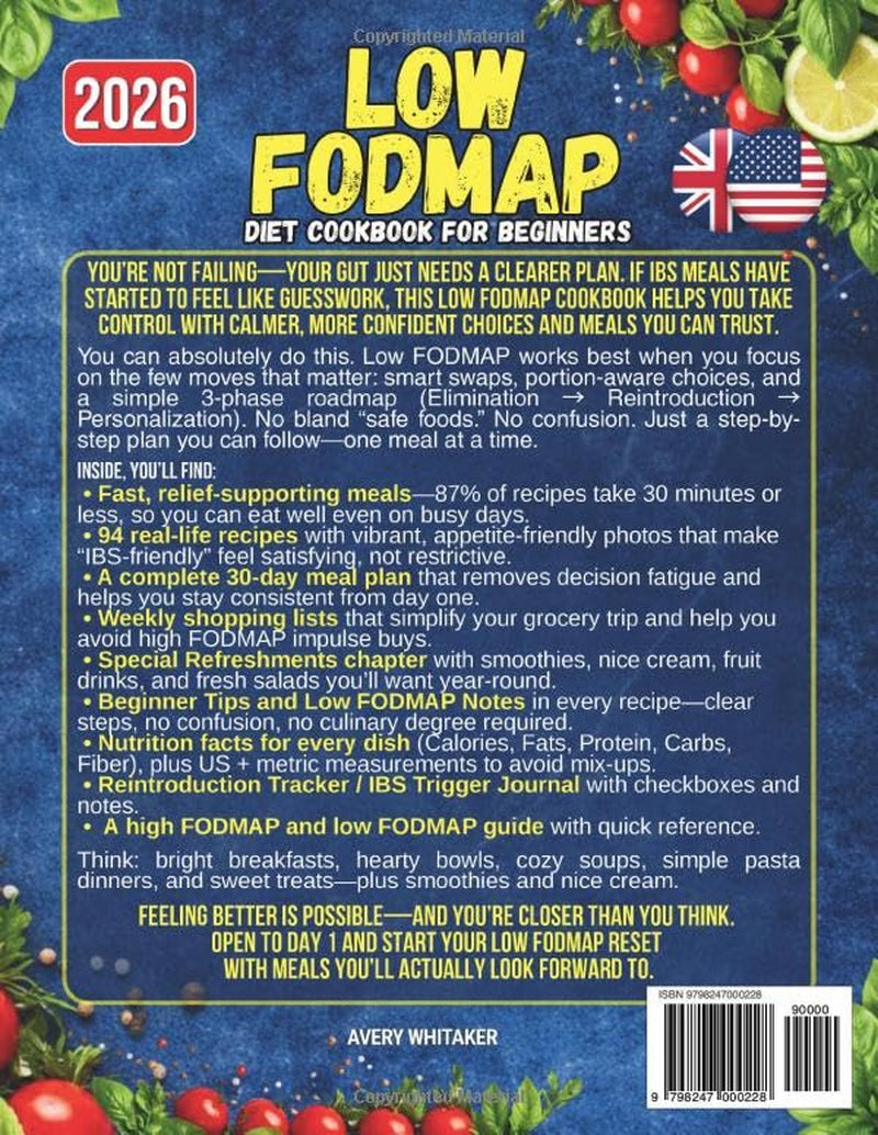 Low FODMAP Diet Cookbook for Beginners: 90+ Easy, Everyday IBS-Friendly Recipes for Digestive Comfort, Less Bloat & Gut Health + 30-Day Meal Plan and Shopping Lists