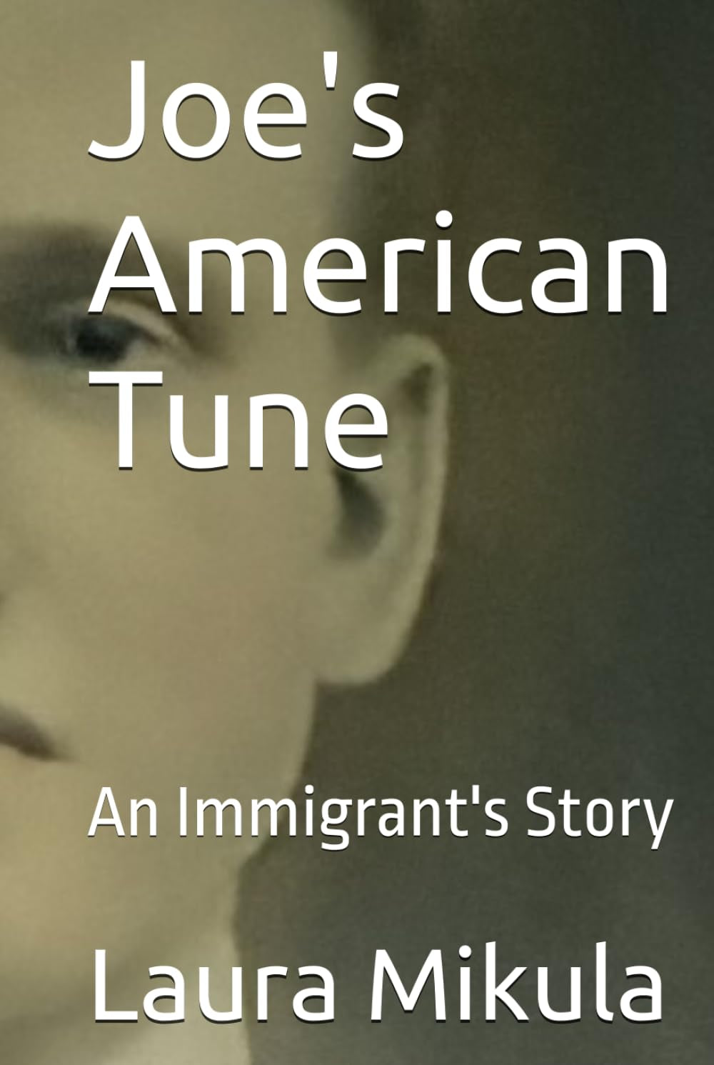 Joe's American Tune: An Immigrant's Story