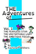The Adventures of - Vol. 1: The Fearless Star, The Unstoppable Light, The Ambitious Focus