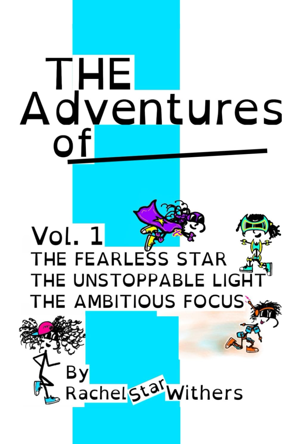 The Adventures of - Vol. 1: The Fearless Star, The Unstoppable Light, The Ambitious Focus
