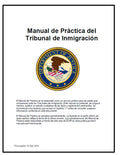 Manual de Práctica del Tribunal de Inmigración: Descargado Septiembre 2024 (Spanish Edition)