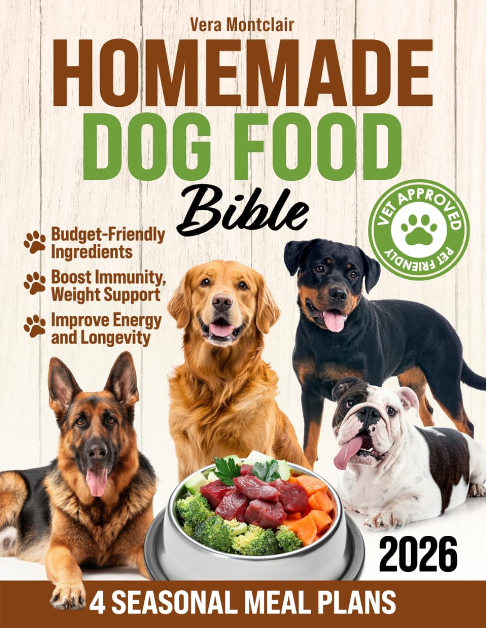 Homemade Dog Food Bible: Vet-Approved, Safe, and Healthy Allergy-Friendly Recipes Made with Simple, Budget-Friendly Ingredients to Boost Immunity, Support Weight, and Improve Energy and Longevity