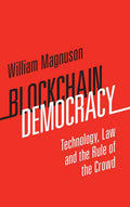 Blockchain Democracy: Technology, Law and the Rule of the Crowd
