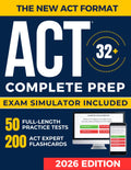 ACT Test Prep: The Most Complete Study Guide with Real Full Length Practice Tests and 200 Flashcards to Master Every Section of the New ACT Exam and Achieve Your Best Score!