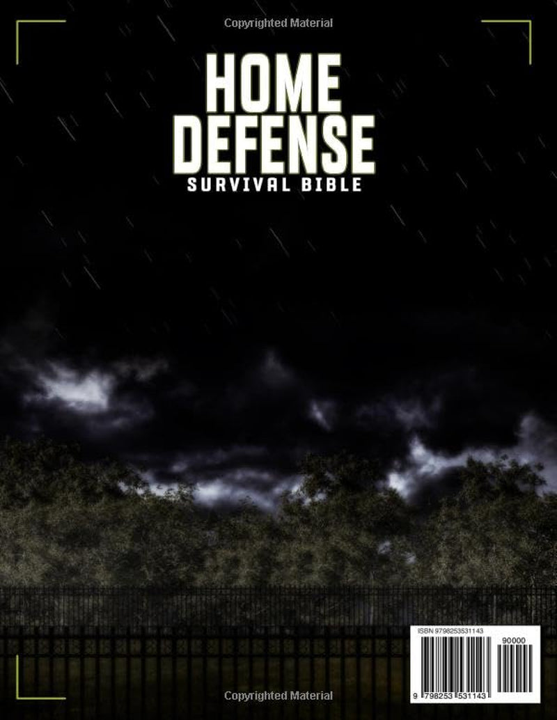 The Complete Home Defense Survival Bible: Special Forces Inspired Principles for Layered Home Defense, Crisis Readiness, and Strategic Family Protection