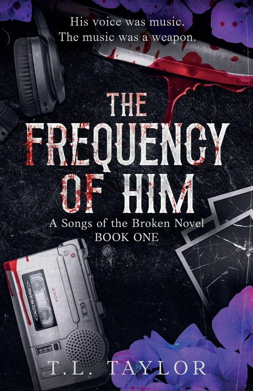The Frequency of Him (A Songs of the Broken Novel)
