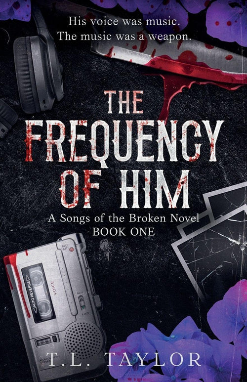 The Frequency of Him (A Songs of the Broken Novel)