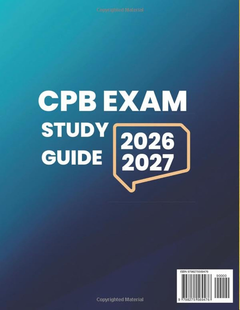 CPB EXAM STUDY GUIDE 2026 Edition: The Complete Certification System to Pass on Your First Try and Advance Your Medical Billing Career With Confidence | Intensive Review | 1,500+ Practice Questions |