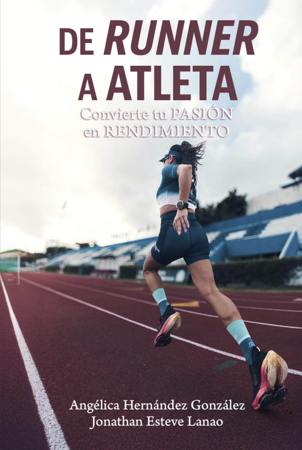 DE RUNNER A ATLETA: Convierte tu pasión en rendimiento (Spanish Edition)